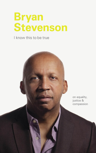 Immagine di copertina: I Know This to be True: Bryan Stevenson 9781797202730