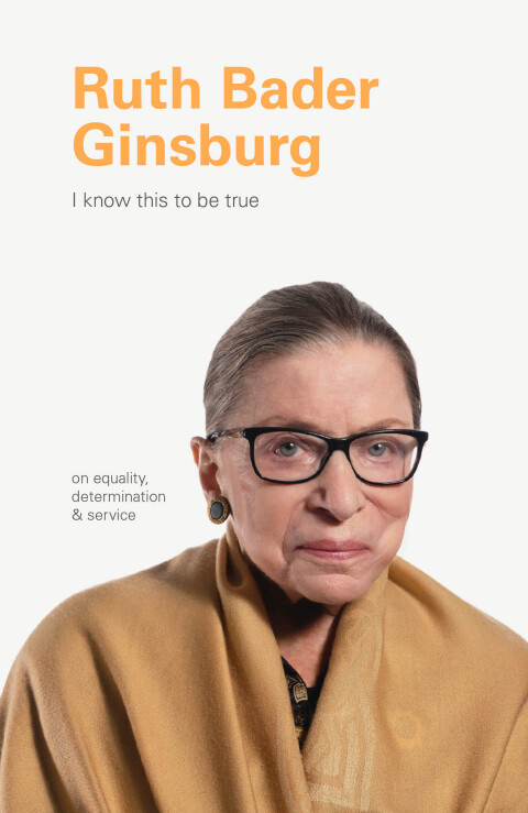 I Know This to Be True: Ruth Bader Ginsburg - FULL INSTANT DOWNLOAD | PDF DOCX EPUB