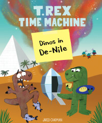 表紙画像: T. Rex Time Machine: Dinos in De-Nile 9781452161556
