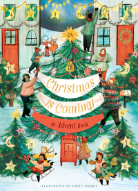 Imagen de portada: Christmas Is Coming! An Advent Book 9781452174075