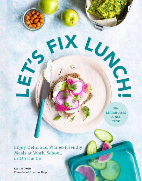 Let's Fix Lunch: Enjoy Delicious, Planet-Friendly Meals at Work, School, or On the Go - FULL INSTANT DOWNLOAD | PDF DOCX EPUB