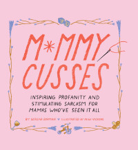 Cover image: Mommy Cusses 9781797204123