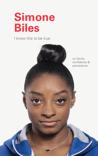 Cover image: I Know This to Be True: Simone Biles 9781797200224