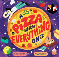 Imagen de portada: A Pizza With Everything On It 9781797202815