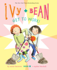 Cover image: Ivy and Bean Get to Work! (Book 12) 9781797205106