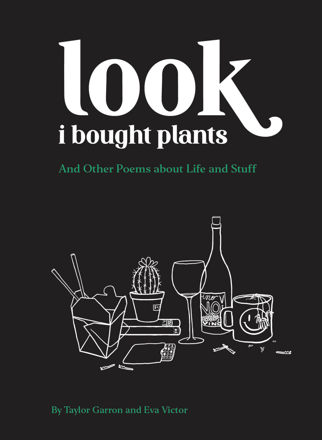 Look I Bought Plants And Other Poems About Life and Stuff