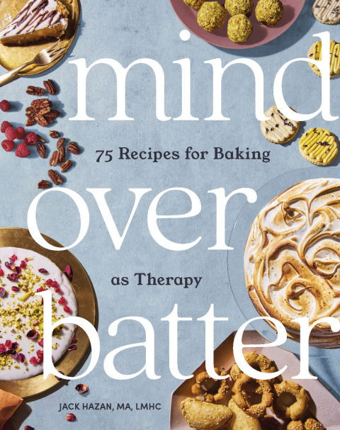 Mind over Batter: 75 Recipes for Baking as Therapy - FULL INSTANT DOWNLOAD | PDF DOCX EPUB
