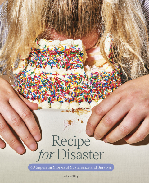 Recipe for Disaster: 40 Superstar Stories of Sustenance and Survival - FULL INSTANT DOWNLOAD | PDF DOCX EPUB
