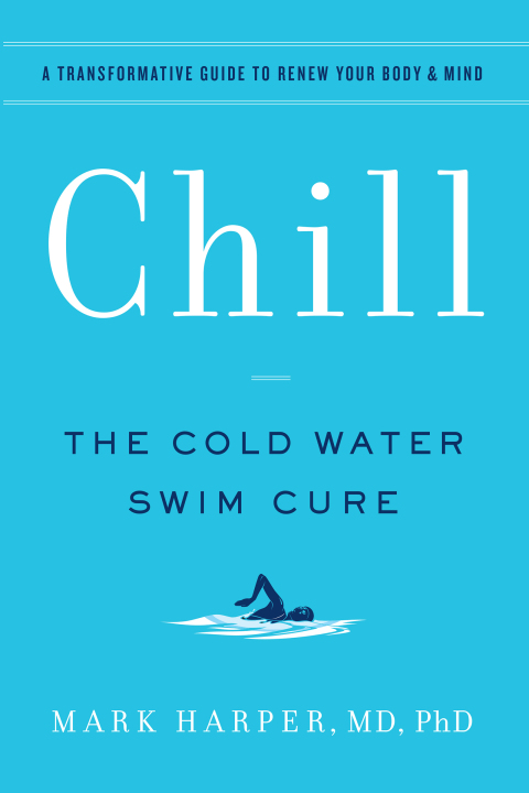 Chill: The Cold Water Swim Cure—A Transformative Guide to Renew Your Body and Mind - FULL INSTANT DOWNLOAD | PDF DOCX EPUB