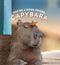 表紙画像: You're a Good Friend, Capybara 9781797210575