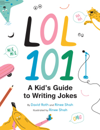 表紙画像: LOL 101: A Kid's Guide to Writing Jokes 9781797213927
