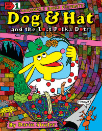 Imagen de portada: Dog & Hat and the Lost Polka Dots 9781797206882