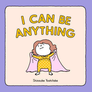 Cover image: I Can Be Anything 9781452180380
