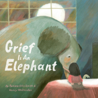 Cover image: Grief Is an Elephant 9781797212258
