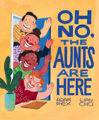 Cover image: Oh No, the Aunts Are Here 9781797207940