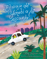 Imagen de portada: El viaje de Yenebi a la escuela (Yenebi's Drive to School Spanish edition) 9781797220314
