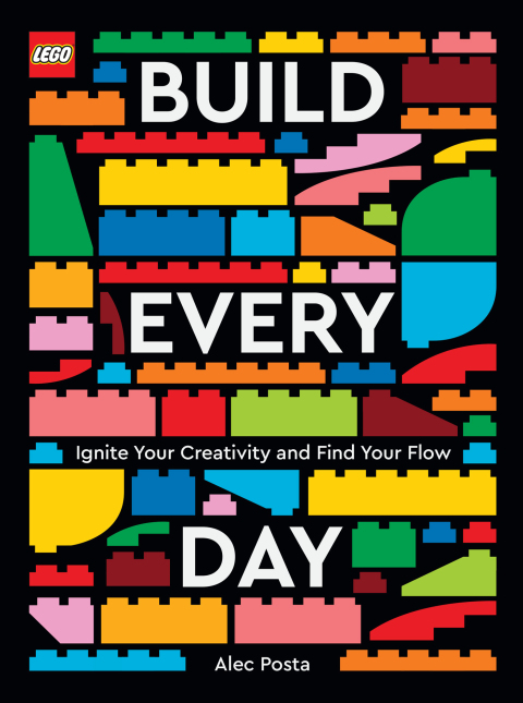 LEGO Build Every Day: Ignite Your Creativity and Find Your Flow - FULL INSTANT DOWNLOAD | PDF DOCX EPUB