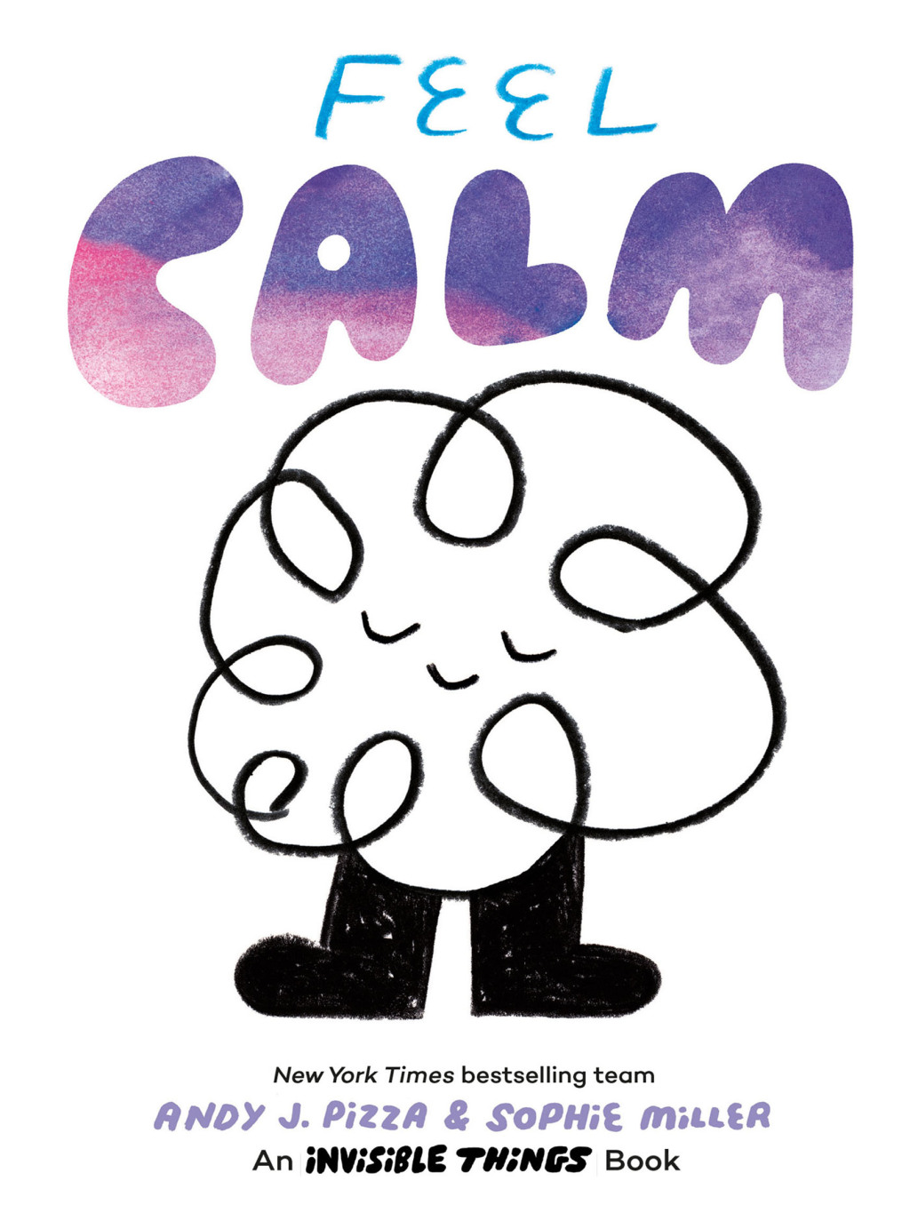 Feel Calm An Invisible Things Book