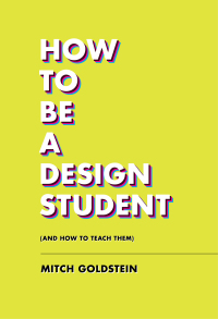表紙画像: How to Be a Design Student (and How to Teach Them) 9781797222295