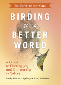 Omslagafbeelding: The Feminist Bird Club's Birding for a Better World 9781797223339