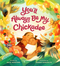 Cover image: You'll Always Be My Chickadee 9781797214375