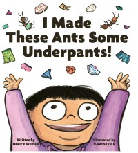 صورة الغلاف: I Made These Ants Some Underpants! 9781797202167