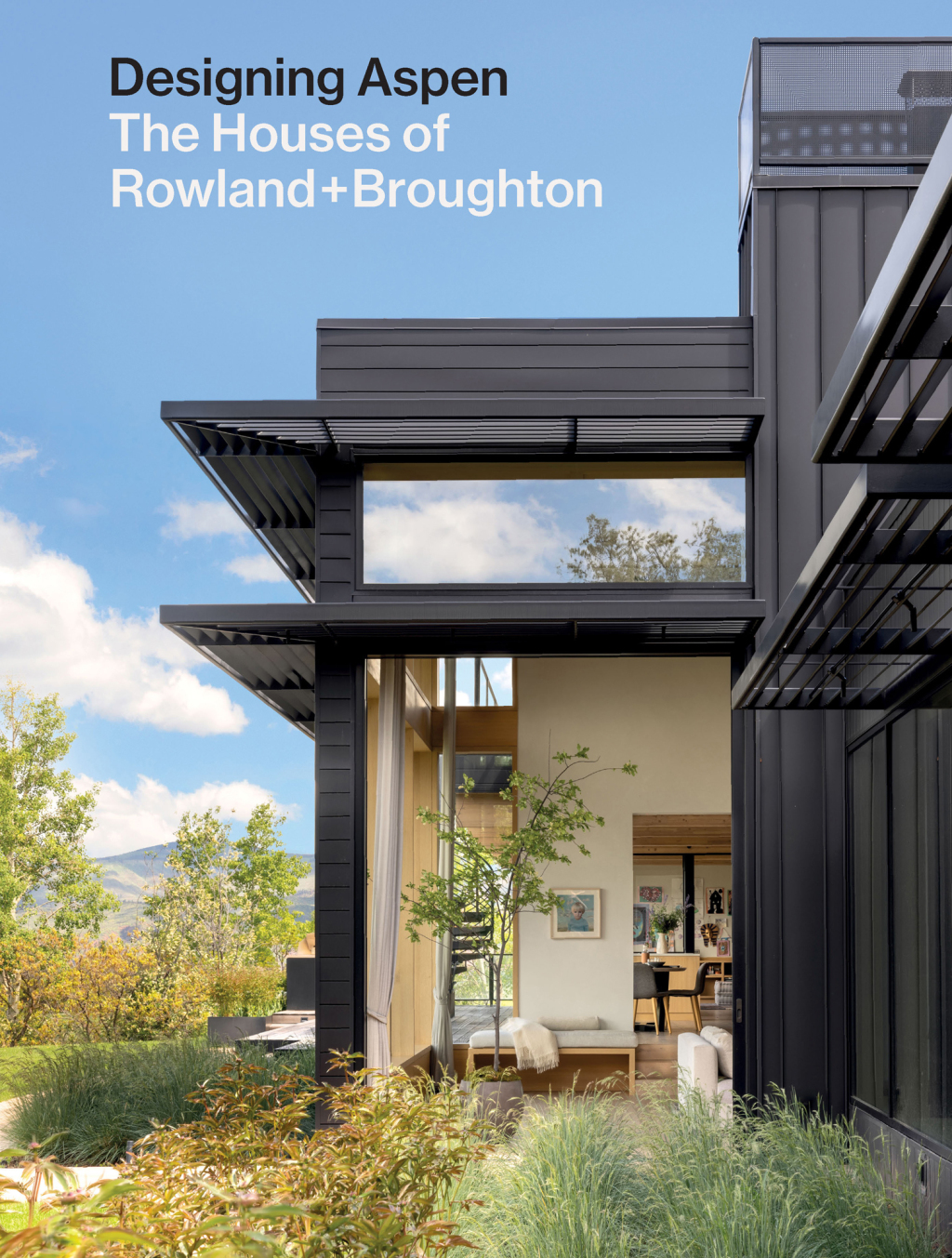 Designing Aspen The Houses of Rowland+Broughton