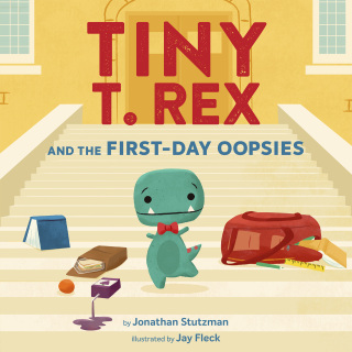 Imagen de portada: Tiny T. Rex and the First-Day Oopsies 9781797233208