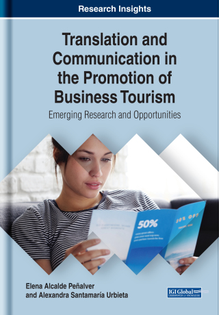 Cover image: Translation and Communication in the Promotion of Business Tourism: Emerging Research and Opportunities 9781799801429