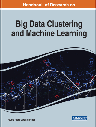 Cover image: Handbook of Research on Big Data Clustering and Machine Learning 9781799801061