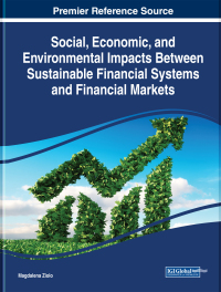 Cover image: Social, Economic, and Environmental Impacts Between Sustainable Financial Systems and Financial Markets 9781799810339