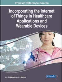 Cover image: Incorporating the Internet of Things in Healthcare Applications and Wearable Devices 9781799810902