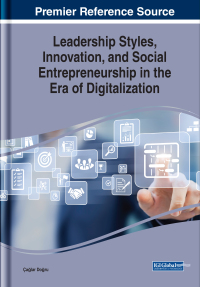 Cover image: Leadership Styles, Innovation, and Social Entrepreneurship in the Era of Digitalization 9781799811084