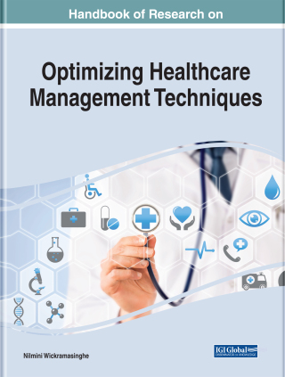 Cover image: Handbook of Research on Optimizing Healthcare Management Techniques 9781799813712