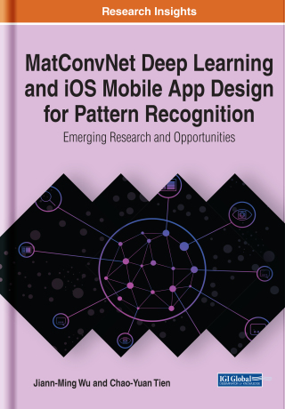 Cover image: MatConvNet Deep Learning and iOS Mobile App Design for Pattern Recognition: Emerging Research and Opportunities 9781799815549