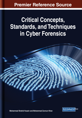 Cover image: Critical Concepts, Standards, and Techniques in Cyber Forensics 9781799815587