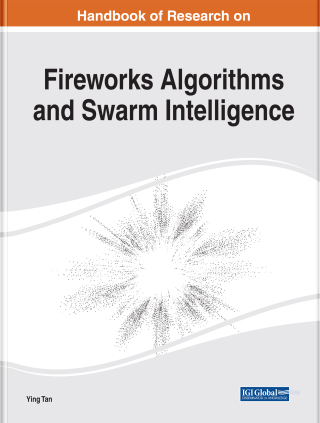 Cover image: Handbook of Research on Fireworks Algorithms and Swarm Intelligence 9781799816591