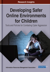 Imagen de portada: Developing Safer Online Environments for Children: Tools and Policies for Combatting Cyber Aggression 9781799816843