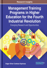 صورة الغلاف: Management Training Programs in Higher Education for the Fourth Industrial Revolution: Emerging Research and Opportunities 9781799818755