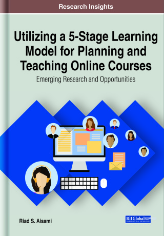 Cover image: Utilizing a 5-Stage Learning Model for Planning and Teaching Online Courses: Emerging Research and Opportunities 9781799820420