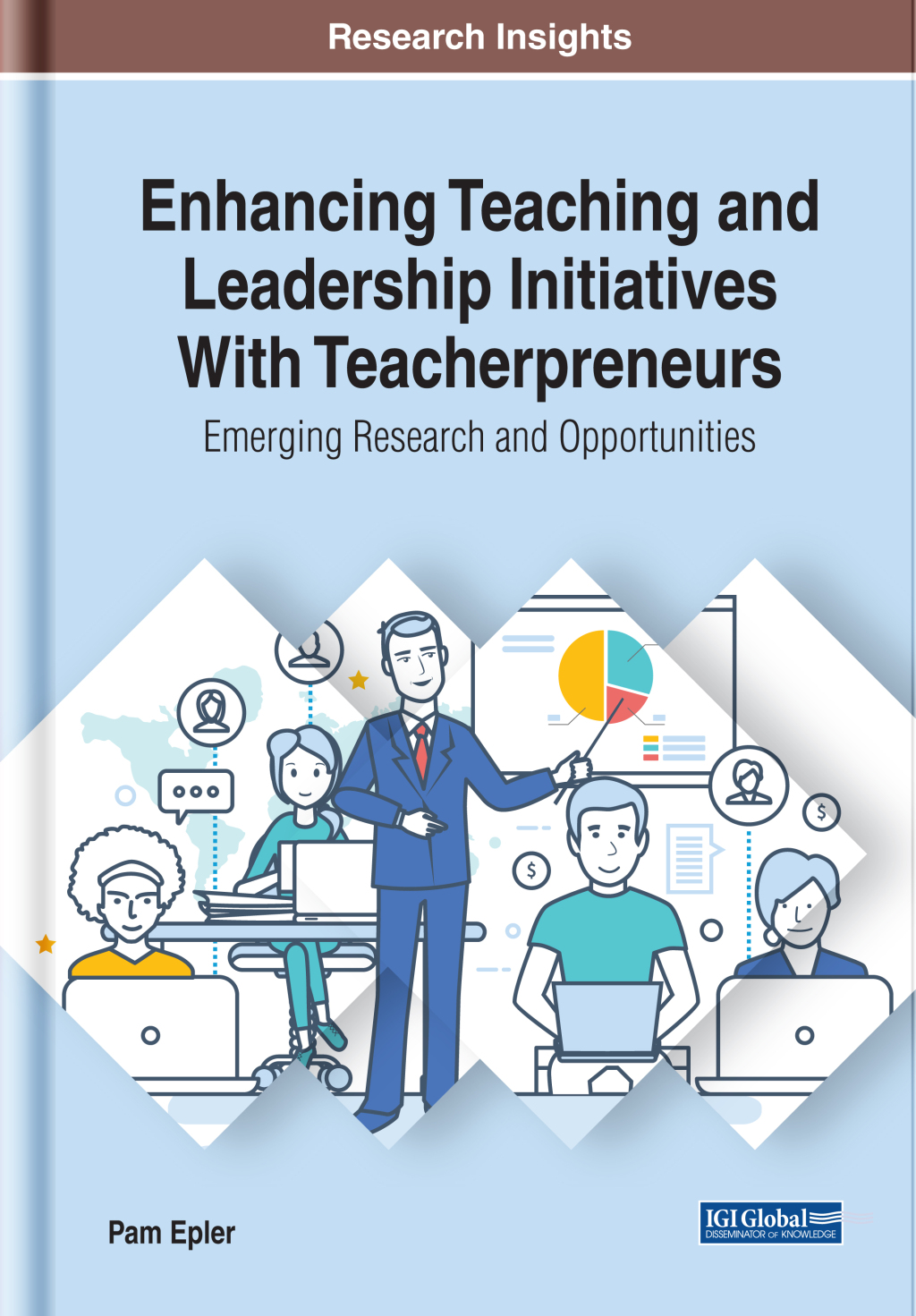 Enhancing Teaching and Leadership Initiatives With Teacherpreneurs: Emerging Research and Opportunities