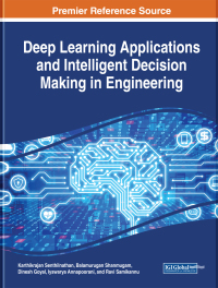 Cover image: Deep Learning Applications and Intelligent Decision Making in Engineering 9781799821083