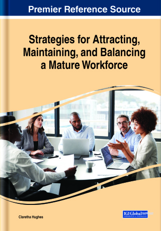 Cover image: Strategies for Attracting, Maintaining, and Balancing a Mature Workforce 9781799822776