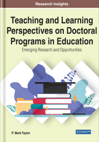 表紙画像: Teaching and Learning Perspectives on Doctoral Programs in Education: Emerging Research and Opportunities 9781799826569