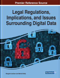 Cover image: Legal Regulations, Implications, and Issues Surrounding Digital Data 9781799831303