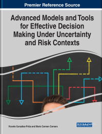 Cover image: Advanced Models and Tools for Effective Decision Making Under Uncertainty and Risk Contexts 9781799832461