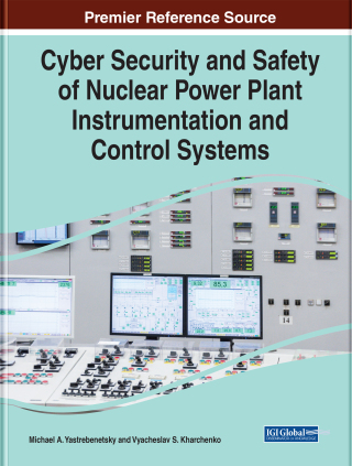 Cover image: Cyber Security and Safety of Nuclear Power Plant Instrumentation and Control Systems 9781799832775
