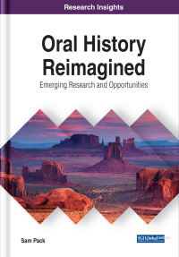 Cover image: Oral History Reimagined: Emerging Research and Opportunities 9781799834205