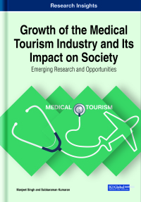 Cover image: Growth of the Medical Tourism Industry and Its Impact on Society: Emerging Research and Opportunities 9781799834274