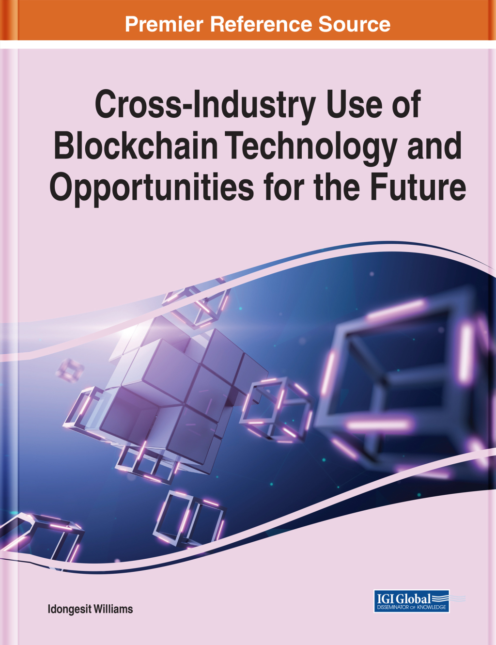 Cross-Industry Use of Blockchain Technology and Opportunities for the Future